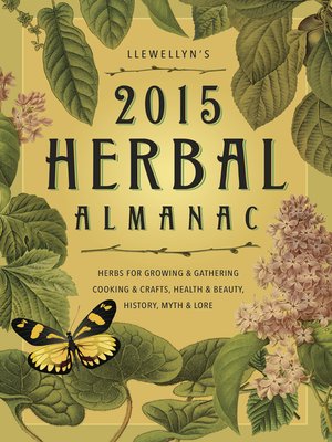 cover image of Llewellyn's 2015 Herbal Almanac: Herbs for Growing & Gathering, Cooking & Crafts, Health & Beauty, History, Myth & Lore
